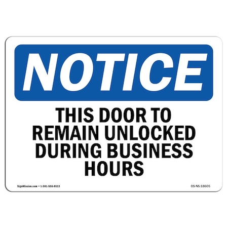 Signmission OSHA Sign, 10" H, Aluminum, This Door To Remain Unlocked During Business Hours Sign, Landscape OS-NS-A-1014-L-18605